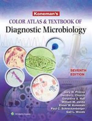 Koneman's Color Atlas and Textbook of Diagnostic Microbiology | 7:e upplagan