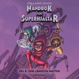 Handbok för superhjältar 8 : Del 8: Den längsta natten | 1:a upplagan