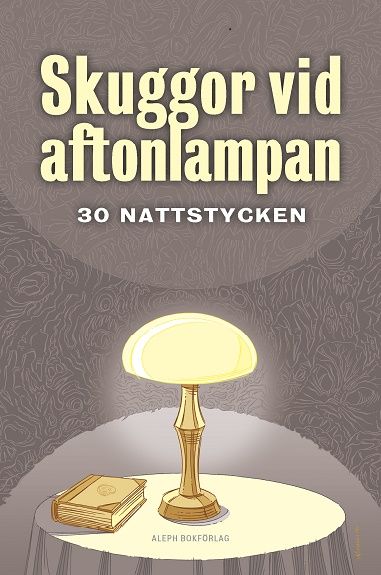 Skuggor vid aftonlampan : trettio nattstycken | 1:a upplagan