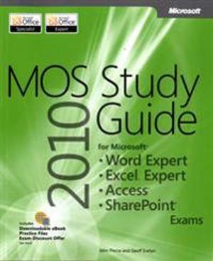 MOS 2010 Study Guide for Microsoft Word Expert, Excel Expert, Access, and S | 1:a upplagan