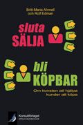 Sluta sälja - bli köpbar : om konsten att hjälpa kunder att köpa