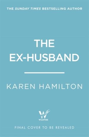 Ex-Husband - The holiday thriller to escape with this year