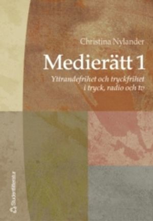 Medierätt. 1, Yttrandefrihet och tryckfrihet i tryck, radio och tv | 3:e upplagan