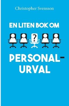 En liten bok om personalurval | 0:e upplagan