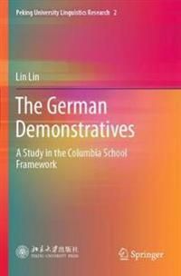 The German Demonstratives: A Study in the Columbia School Framework: 2 (Peking University Linguistics Research)