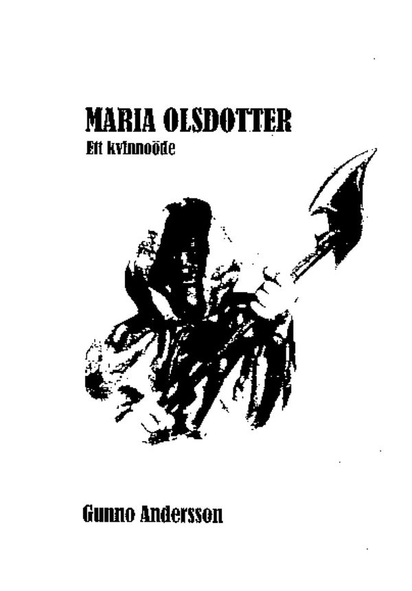 Maria Olsdotter : ett kvinnoöde | 0:e upplagan