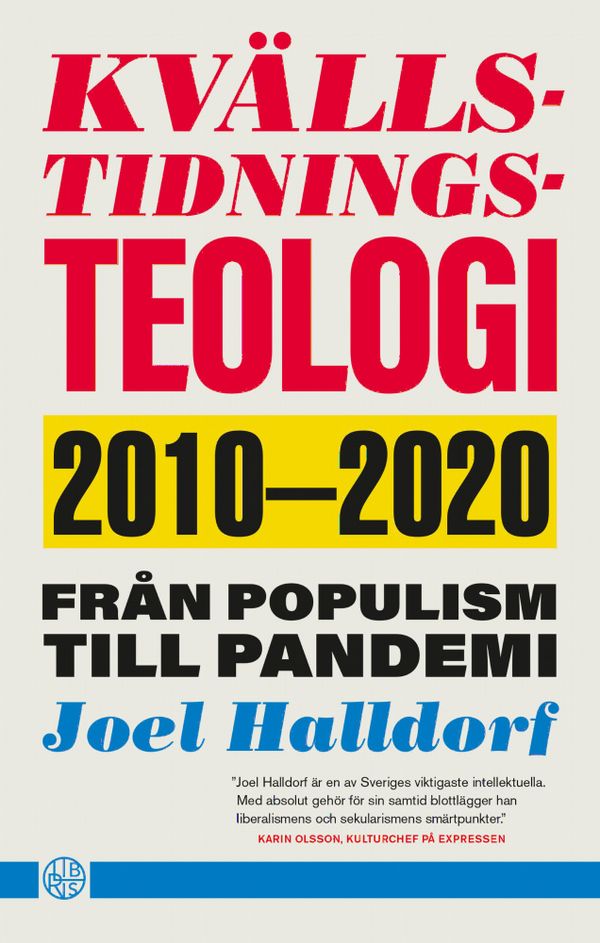 Kvällstidningsteologi - 2010-2020 från populism till pandemi | 0:e upplagan