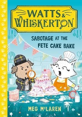 Watts & Whiskerton: Sabotage at the Fete Cake Bake | 0:e upplagan