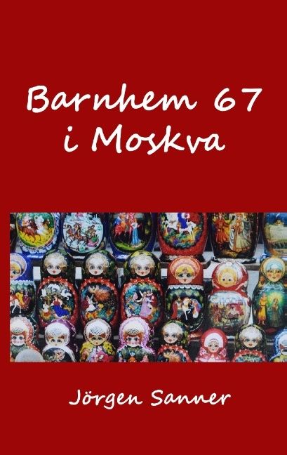 Barnhem 67 i Moskva | 1:a upplagan