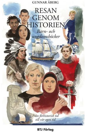 Resan genom historien : från förhistorisk tid till vår egen tid : barn- och ungdomsböcker | 5:e upplagan