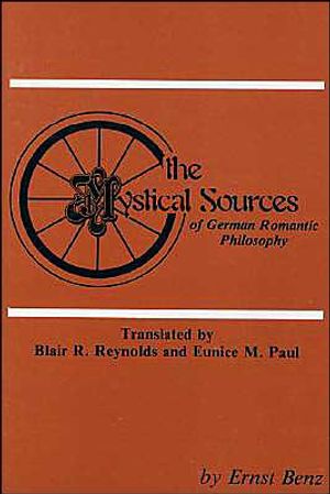 Mystical Sources of German Romantic Philosophy