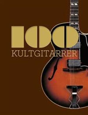 100 kultgitarrer