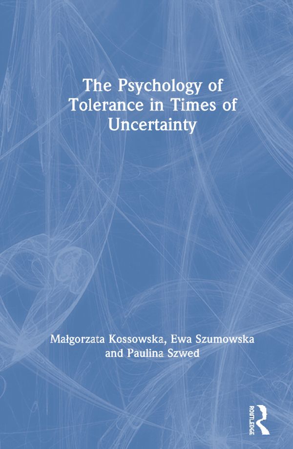 The Psychology of Tolerance in Times of Uncertainty | 1:a upplagan