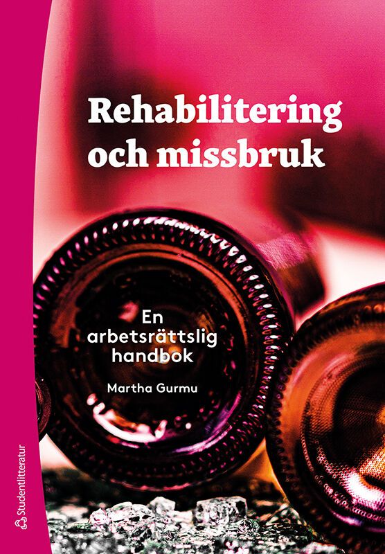 Rehabilitering och missbruk - en arbetsrättslig handbok | 1:a upplagan