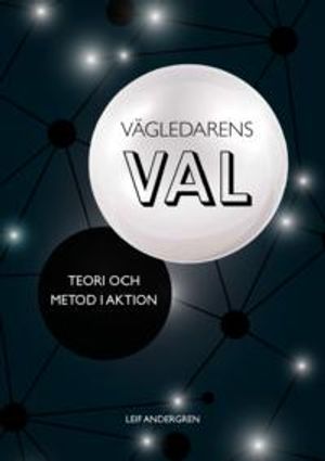 Vägledarens val ? Teori och metod i aktion | 1:a upplagan