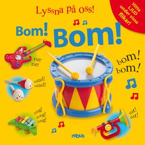 Bom, bom : lyssna på oss