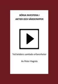 Börja investera i aktier och värdepapper : två bröders samlade erfarenheter | 0:e upplagan
