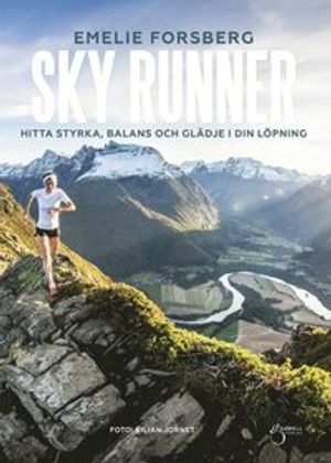 Skyrunner, hitta styrka, balans och glädje i din löpning | 1:a upplagan