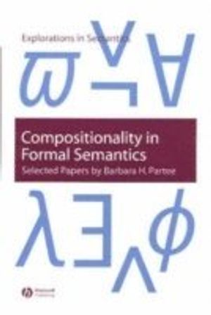 Compositionality in Formal Semantics: Selected Papers by Barbara H. Partee | 1:a upplagan