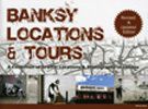 Banksy Locations and tours : a Collection of Graffiti Locations & Photograp