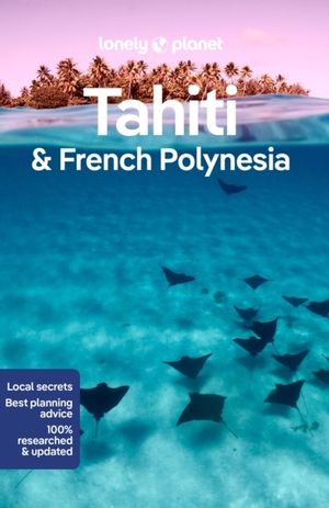 Tahiti & French Polynesia 11 | 11:e upplagan