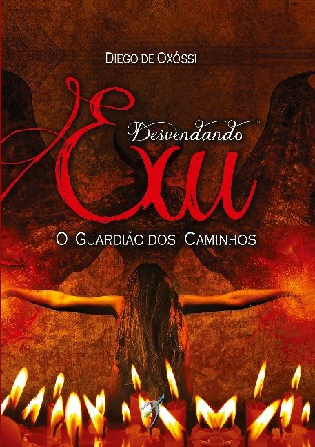 Desvendando Exu : O Guardião dos Caminhos - Diego de Oxóssi - Upplaga 1