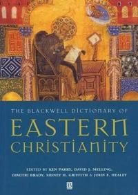 Blackwell dictionary of eastern christianity | 0:e upplagan