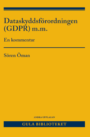 Dataskyddsförordningen (GDPR) m.m. : En kommentar |  2:e upplagan