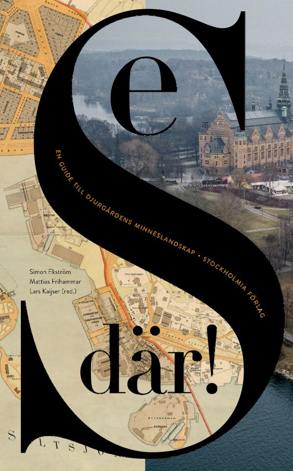 Se där! En guide till Djurgårdens minneslandskap | 1:a upplagan