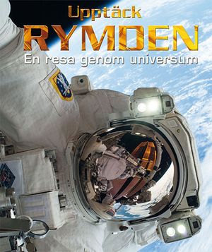 Upptäck rymden : en resa genom universum | 1:a upplagan