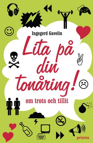 Lita på din tonåring : om trots och tillit | 1:a upplagan