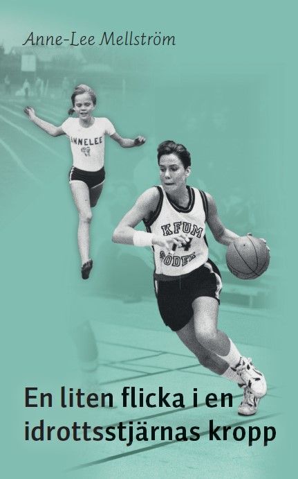 En liten flicka i en idrottsstjärnas kropp | 0:e upplagan