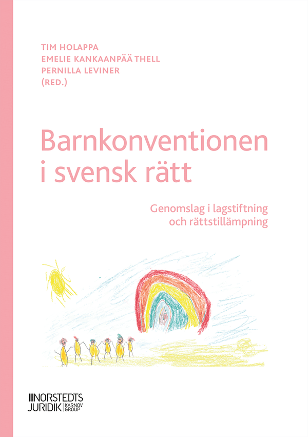 Barnkonventionen i svensk rätt : genomslag i lagstiftning och rättstillämpning | 1:a upplagan