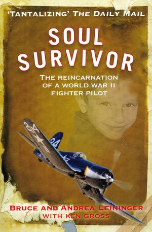 Soul survivor - the reincarnation of a world war ii fighter pilot | 1:a upplagan