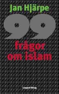 99 frågor om islam : och något färre svar | 0:e upplagan