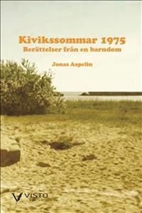 Kivikssommar 1975 : berättelser från en barndom