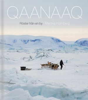 Qaanaaq : Röster från en by