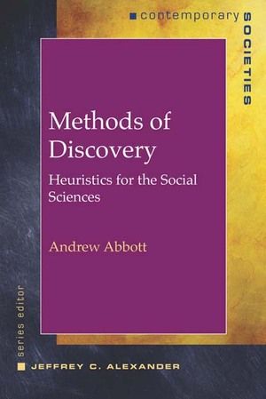 Methods of Discovery: Heuristics for the Social Sciences (Contemporary Societies) | 0:e upplagan