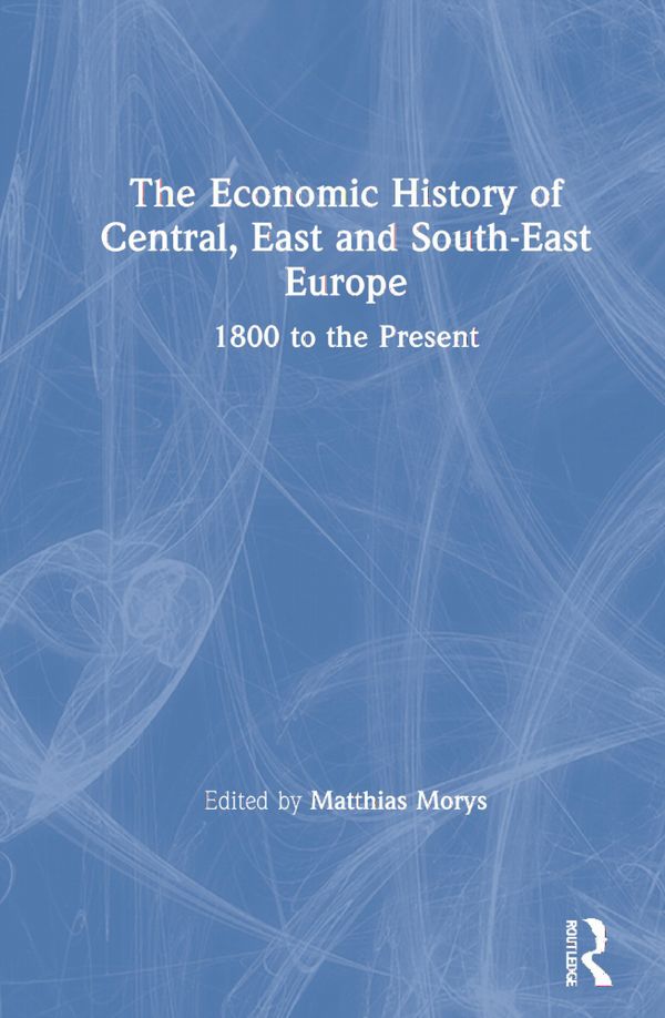 The Economic History of Central, East and South-East Europe | 1:a upplagan