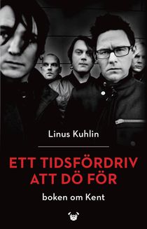 Ett tidsfördriv att dö för - boken om Kent