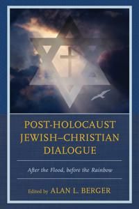Post-holocaust jewish-christian dialogue - after the flood, before the rain | 0:e upplagan