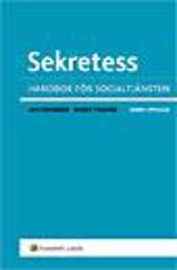 Sekretess : handbok för socialtjänsten | 1:a upplagan