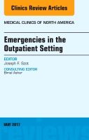 Emergencies in the outpatient setting, an issue of medical clinics of north | 0:e upplagan