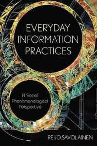 Everyday information practices - a social phenomenological perspective