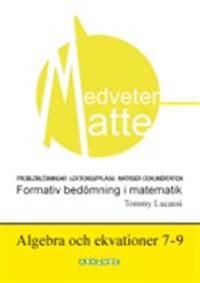Medveten matte Algebra och ekvationer 7-9 | 1:a upplagan