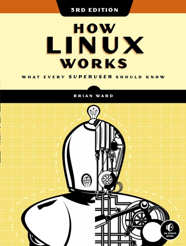 How Linux Works, 3rd Edition | 3:e upplagan