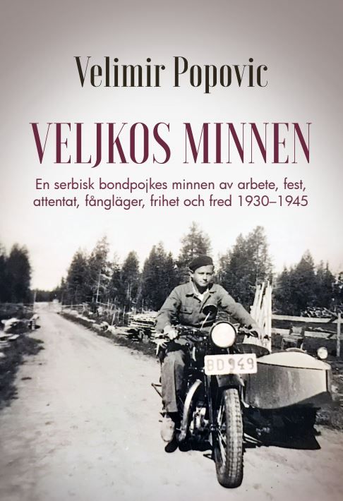 VELJKOS MINNEN En serbisk bondpojkes minnen av arbete, fest, attentat, fångläger, frihet och fred 1930–1945 | 0:e upplagan