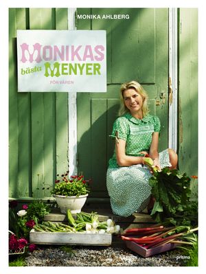 Monikas bästa menyer - för våren | 1:a upplagan