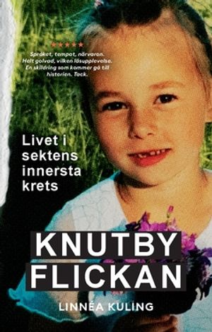 Knutbyflickan : Livet i sektens innersta krets