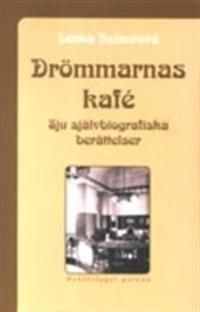 Drömmarnas kafé : sju självbiografiska berättelser | 0:e upplagan